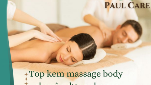 Top 5 kem massage body chuyên dụng cho spa thông dụng nhất